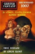 Geister Fantasy Dreierband 1007 - Alfred Bekker, Lloyd Cooper, Jo Zybell