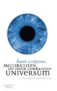 Nachrichten aus einem unbekannten Universum - Frank Schätzing