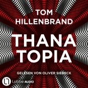 Cover-Bild zum Titel 'Thanatopia' von 'Tom Hillenbrand'