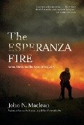 The Esperanza Fire: Arson, Murder, and the Agony of Engine 57 - John N. Maclean