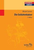 Die Soldatenkaiser - Michael Sommer