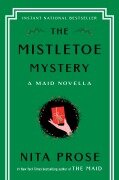 The Mistletoe Mystery - Nita Prose