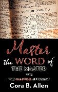 Master the WORD of THE MASTER - Cora B. Allen