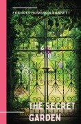 Cover-Bild zum Titel 'The Secret Garden: a 1911 novel and classic of English children's literature by Frances Hodgson Burnett.' von 'Frances Hodgson Burnett'