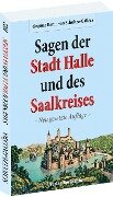 Die Sagen der Stadt Halle und des Saalkreises - Siegmar Baron von Schultze-Gallera