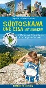 Südtoskana und Elba mit Kindern - Stefanie Holtkamp, Inge Kraus