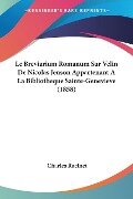 Le Breviarium Romanum Sur Velin De Nicolas Jenson Appartenant A La Bibliotheque Sainte-Genevieve (1858) - Charles Racinet