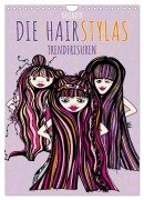 Die HAIRSTYLAS Trendfrisuren (Wandkalender 2025 DIN A4 hoch), CALVENDO Monatskalender - Bettina Roth ROTH-Design