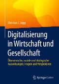 Digitalisierung in Wirtschaft und Gesellschaft - Christian J. Jäggi
