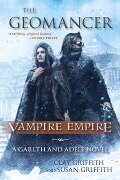The Geomancer: Vampire Empire: A Gareth and Adele Novel - Clay Griffith, Susan Griffith
