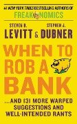 When to Rob a Bank - Steven D. Levitt, Stephen J. Dubner