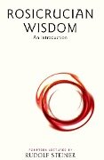 Rosicrucian Wisdom - Rudolf Steiner