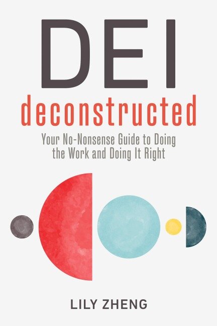 DEI Deconstructed - Lily Zheng