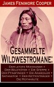 Gesammelte Wildwestromane: Der letzte Mohikaner + Der Wildtöter + Die Steppe + Der Pfadfinder + Die Ansiedler... - James Fenimore Cooper