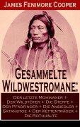 Cover-Bild zum Titel 'Gesammelte Wildwestromane: Der letzte Mohikaner + Der Wildtöter + Die Steppe + Der Pfadfinder + Die Ansiedler...' von 'James Fenimore Cooper'
