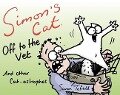 Simon's Cat Off to the Vet . . . and Other Cat-Astrophes - Simon Tofield