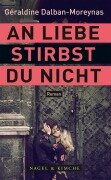 An Liebe stirbst du nicht - Géraldine Dalban-Moreynas