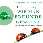 Wie man Freunde gewinnt - Dale Carnegie