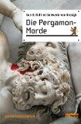 Die Pergamon-Morde - Sue Schwerin von Krosigk, Wilfried Schwerin von Krosigk