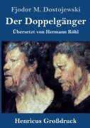 Cover-Bild zum Titel 'Der Doppelgänger (Großdruck)' von 'Fjodor M. Dostojewski'