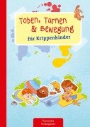 Toben, Turnen & Bewegung für Krippenkinder - Suse Klein