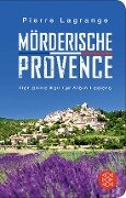Cover-Bild zum Titel 'Mörderische Provence' von 'Pierre Lagrange'