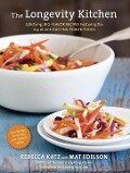 The Longevity Kitchen - Rebecca Katz, Mat Edelson