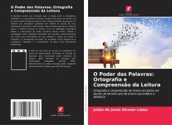 Cover-Bild zum Titel 'O Poder das Palavras: Ortografia e Compreensão da Leitura' von 'Julián de Jesús Alcoser López'