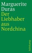Der Liebhaber aus Nordchina - Marguerite Duras