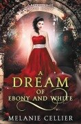 Cover-Bild zum Titel 'A Dream of Ebony and White' von 'Melanie Cellier'