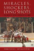 Miracles, Shockers, & Long Shots: The Greatest Sports Upsets of All Time - Barry Wilner, Ken Rappoport