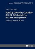 Fuenfzig deutsche Gedichte des 20. Jahrhunderts, textnah interpretiert - Christoff Neumeister