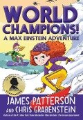 Cover-Bild zum Titel 'World Champions! a Max Einstein Adventure' von 'James Patterson, Chris Grabenstein'
