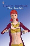 Cover-Bild zum Titel 'Deadly Outbreak' von 'Jian Mu Zhao'