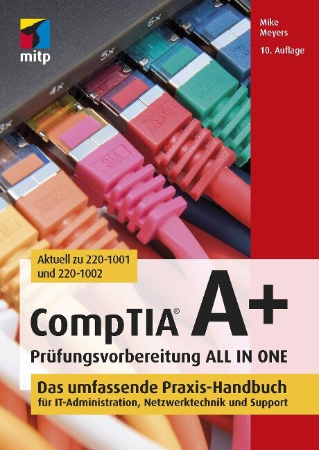 CompTIA A+ Prüfungsvorbereitung ALL IN ONE - Mike Meyers