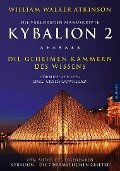 Kybalion 2 - Die geheimen Kammern des Wissens - William Walker Atkinson