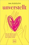 Cover-Bild zum Titel 'Unverstellt' von 'Ina Rudolph'