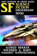 Cover-Bild zum Titel 'Science Fiction Dreierband 3050' von 'Alfred Bekker, Wilfried A. Hary, Margret Schwekendiek'