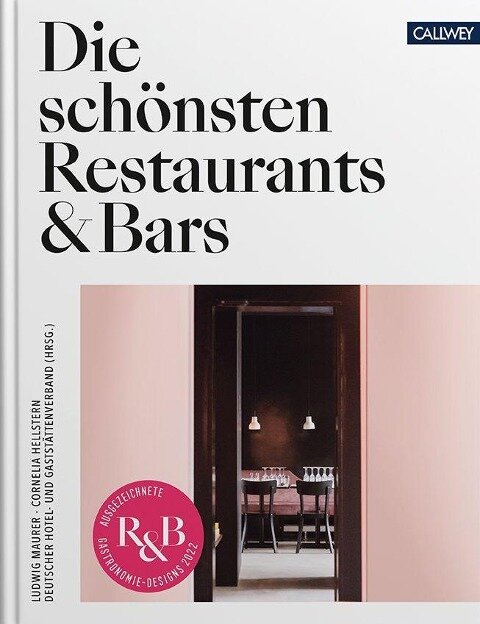 Die schönsten Restaurants & Bars 2022 - Cornelia Hellstern, Ludwig Maurer