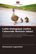 Lutte biologique contre l'aleurode Bemisia tabaci - Ramazeame Loganathan