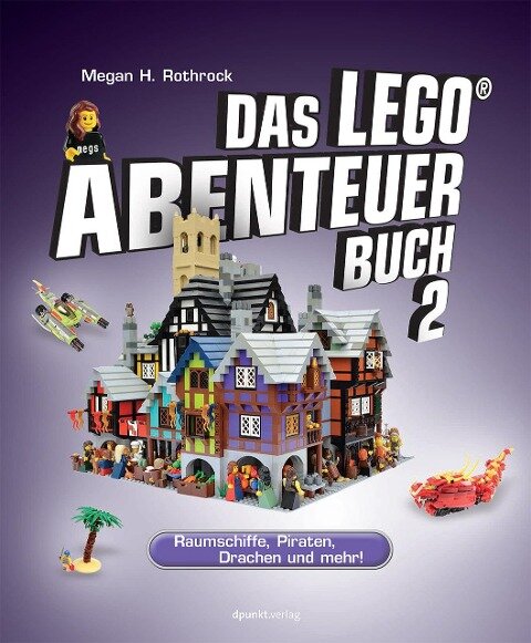Das LEGO®-Abenteuerbuch 2 - Megan H. Rothrock