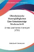 Oberrheinische Mannigfaltigkeiten Eine Gemeinnutzige Wochenschrift - John Jacob Thurneysen