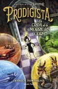 Nevermoor. Prodigista : La crida de la Morrigan Corb - Jessica Townsend