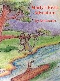 Murfy's River Adventure - Robert E Marier
