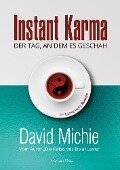 Instant Karma - Der Tag an dem es geschah - David Michie