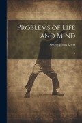 Cover-Bild zum Titel 'Problems of Life and Mind: 1' von 'George Henry Lewes'