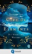 Cover-Bild zum Titel 'City of Elements 1. Die Macht des Wassers' von 'Nena Tramountani'