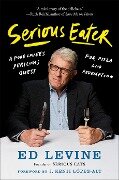 Serious Eater: A Food Lover's Perilous Quest for Pizza and Redemption - Ed Levine