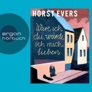 Cover-Bild zum Titel 'Wäre ich du, würde ich mich lieben' von 'Horst Evers'