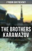 THE BROTHERS KARAMAZOV - Fyodor Dostoevsky